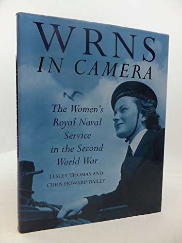 Beispielbild fr The WRNS in Camera: The Work of the Women's Royal Naval Service in the Second World War zum Verkauf von WorldofBooks