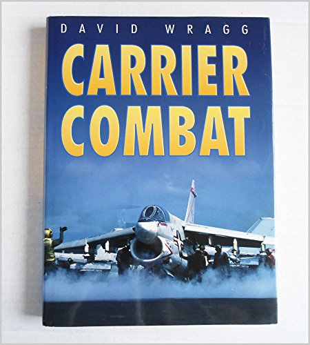 Carrier Combat (9780750913973) by Wragg, David W.