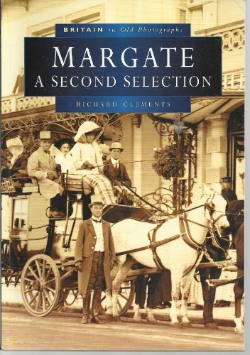 9780750913997: Margate in Old Photographs: A Second Selection (Britain in Old Photographs)