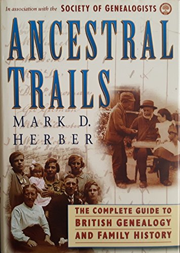 Imagen de archivo de Ancestral Trails: Complete Guide to British Genealogy and Family History a la venta por AwesomeBooks