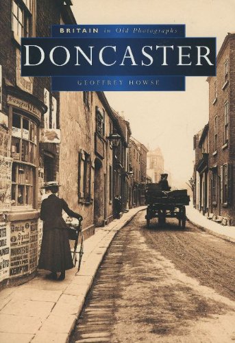 Beispielbild fr Doncaster in Old Photographs (Britain in Old Photographs) zum Verkauf von WorldofBooks