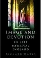 IMAGE AND DEVOTION IN LATE MEDIEVAL ENGLAND