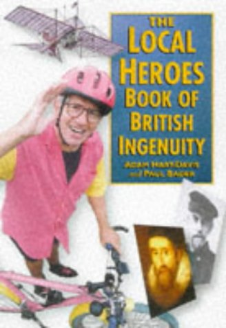 Stock image for The Local Heroes : Book of British Ingenuity for sale by Better World Books