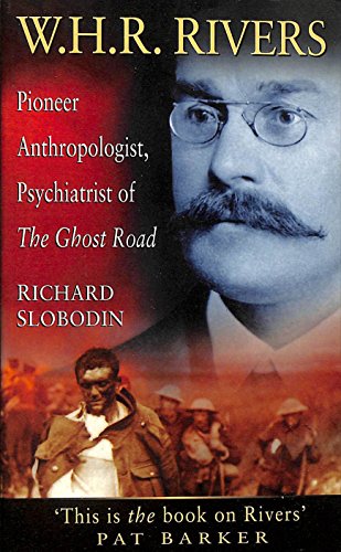 Beispielbild fr W.H.R.Rivers: Pioneer Anthropologist and Psychiatrist of the "Ghost Road" zum Verkauf von WorldofBooks