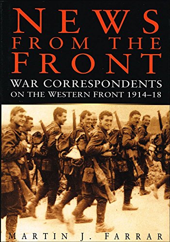 Beispielbild fr News from the Front: War Correspondents, 1914-18 zum Verkauf von WorldofBooks