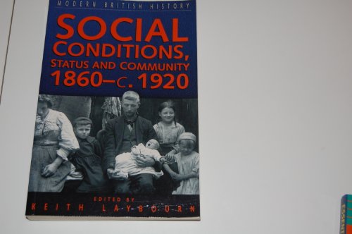 Stock image for Social Conditions, Status and Community C.1860-1920 (Sutton Studies in Modern British History) for sale by Dunaway Books