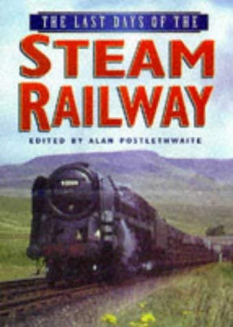 Beispielbild fr The Last Days of the Steam Railway zum Verkauf von WorldofBooks