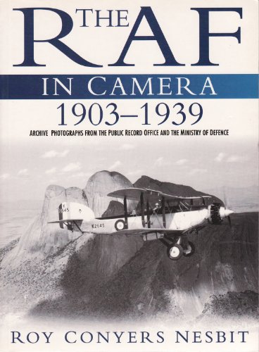 9780750915144: The Raf in Camera 1903-1939: Archive Photographs from the Public Record Office and the Ministry of Defence