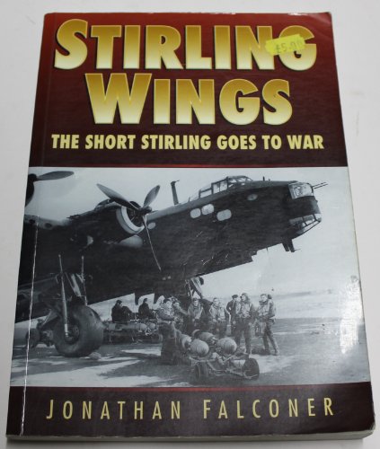 Beispielbild fr Stirling Wings: The Short Stirling Goes to War zum Verkauf von HPB-Red