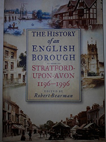 Beispielbild fr The History of an English Borough: Stratford-upon-Avon, 1196-1996 zum Verkauf von AwesomeBooks