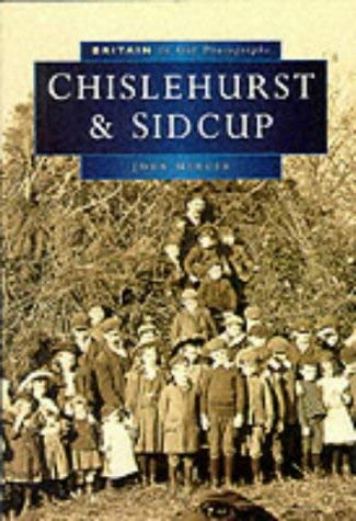 9780750915519: Chislehurst and Sidcup in Old Photographs (Britain in Old Photographs)