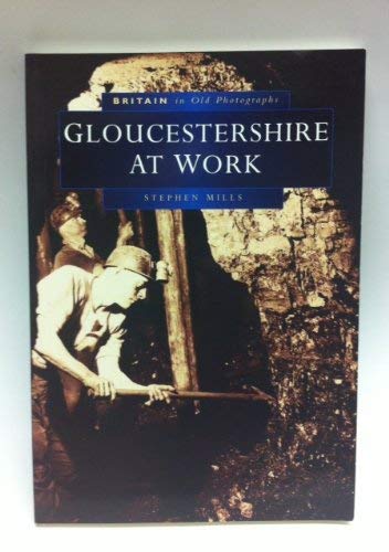 Beispielbild fr Gloucestershire at Work in Old Photographs (Britain in Old Photographs) zum Verkauf von WorldofBooks