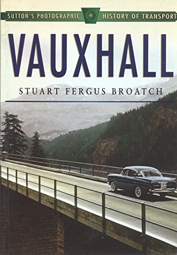 Beispielbild fr Vauxhall Cars (Sutton's Photographic History of Transport S.) zum Verkauf von Goldstone Books