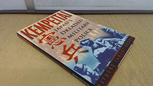 Stock image for Kempeitai: Japan's Dreaded Military Police for sale by Virg Viner, Books