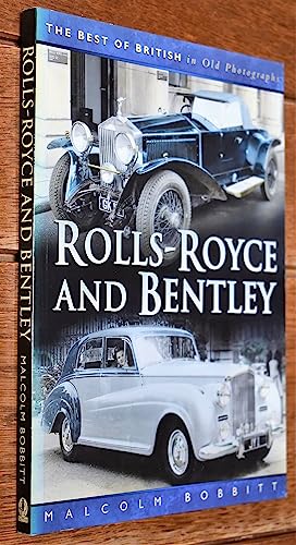 9780750915755: Rolls-Royce and Bentley (Best of British in Old Photographs S.)