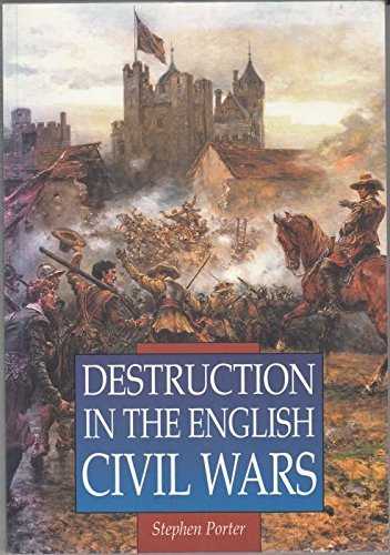 Beispielbild fr Destruction in the English Civil Wars (Illustrated History Paperbacks) zum Verkauf von WorldofBooks