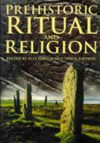 Stock image for Prehistoric Ritual and Religion: Essays in Honour of Aubrey Burl for sale by SecondSale