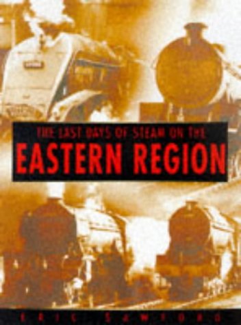 Stock image for The Last Days of Steam on the Eastern Region (Sutton History) for sale by AwesomeBooks