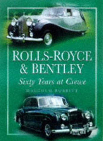 9780750916233: Rolls Royce and Bentley: Sixty Years at Crewe