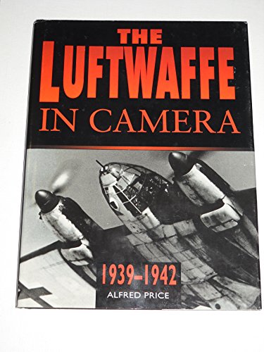 Beispielbild fr Luftwaffe in Camera : The Years of Victory, 1939-1942 zum Verkauf von Better World Books