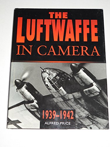 The Luftwaffe in Camera: 1939-1942