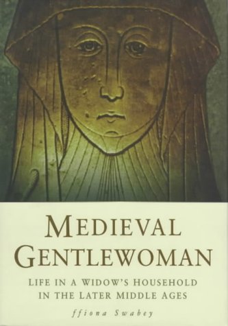 9780750916448: Medieval Gentlewoman: Life in a Gentry Household in the Later Middle Ages (Military Handbooks)