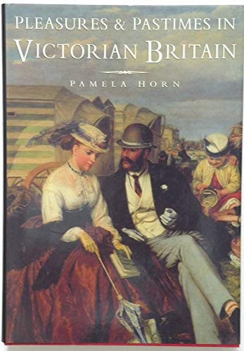 Beispielbild fr Pleasures and Pastimes in Victorian Britain zum Verkauf von WorldofBooks