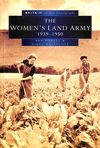 Imagen de archivo de The Women's Land Army 1939-1950 - Britain in Old Photographs a la venta por WorldofBooks