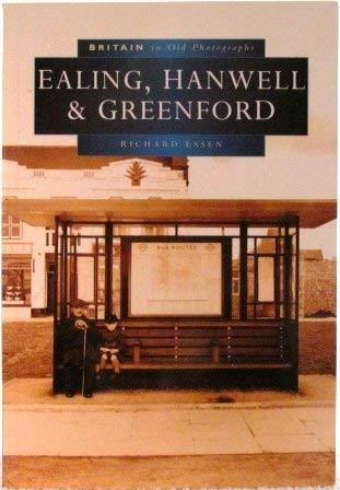 Stock image for Ealing, Hanwell and Greenford in Old Photographs (Britain in Old Photographs) for sale by WorldofBooks