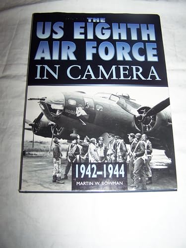 9780750916806: The Us 8th Air Force in Camera: Pearl Harbor to D-Day 1942-1944