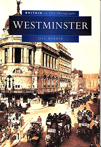 Imagen de archivo de The London Borough of Westminster (Britain in Old Photographs) a la venta por MusicMagpie