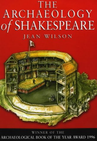 Stock image for The Archaeology of Shakespeare; The Material Legacy of Shakespeares Theatre for sale by Ryde Bookshop Ltd