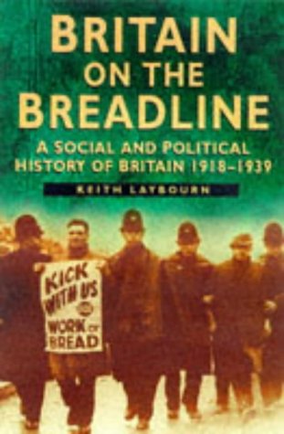 Imagen de archivo de Britain on the Breadline : A Social and Political History of Britain, 1918-1939 a la venta por Better World Books