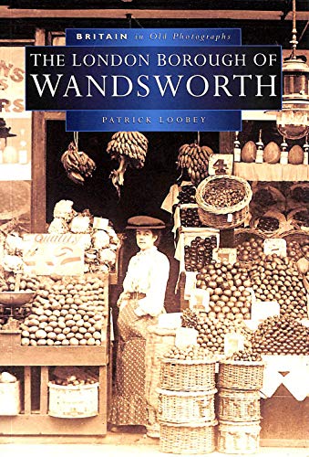 Stock image for The London Borough of Wandsworth (Britain in Old Photographs S.) for sale by WorldofBooks