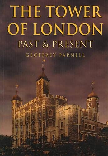 9780750917636: The Tower of London: Past and Present (Britain in Old Photographs)