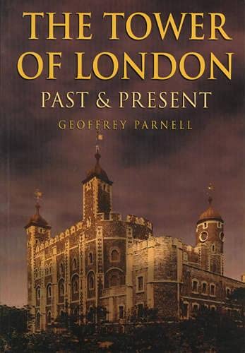 Stock image for The Tower of London : Past and Present for sale by Better World Books