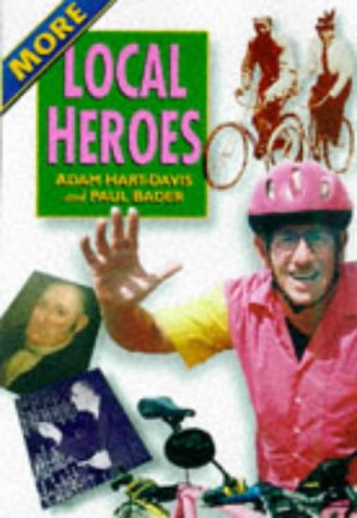 Local Heroes (9780750917971) by Hart-Davis, Adam; Bader, Paul
