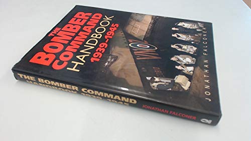 Stock image for The Bomber Command Handbook, 1939-1945 for sale by WorldofBooks