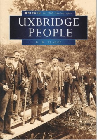 Stock image for Uxbridge People in Old Photographs ( Britain in Old Photographs) for sale by Jaycey Books