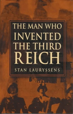 Stock image for Man Who Invented the Third Reich for sale by Better World Books: West