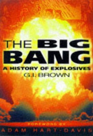 Stock image for The Big Bang : A History of Explosives for sale by Better World Books