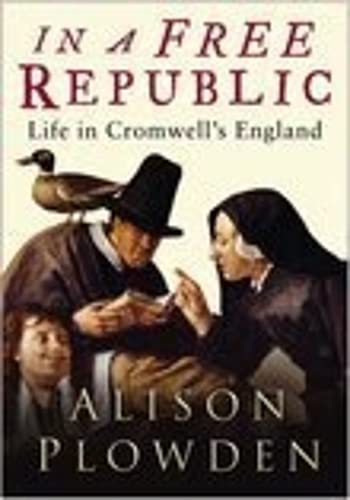 Beispielbild fr In a Free Republic: Life in Cromwell's England zum Verkauf von WorldofBooks