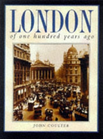 Stock image for London of One Hundred Years Ago for sale by Front Cover Books