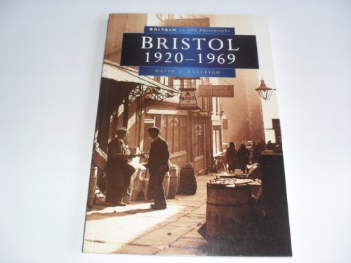 Imagen de archivo de Bristol in Old Photographs: 1920-60 (Britain in Old Photographs) a la venta por Goldstone Books