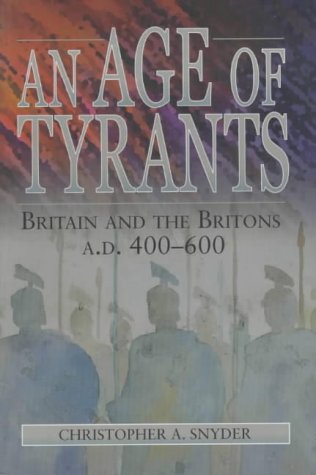 Beispielbild fr An Age of Tyrants: Britain and the Britons, AD 400-600 zum Verkauf von WorldofBooks