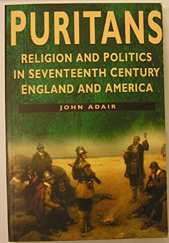 9780750919500: Puritans: Religion and Politics in Seventeenth-century England and America (Sutton History Handbooks)