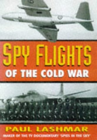 Spy Flights of the Cold War (9780750919708) by Lashmar, Paul