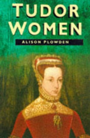 9780750920056: Tudor Women: Queens & Commoners