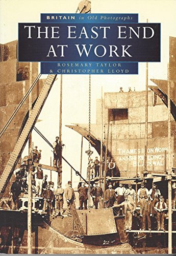 Stock image for The East End at Work in Old Photographs (Britain in Old Photographs) for sale by WorldofBooks
