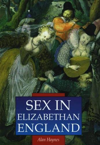 9780750920193: Sex in Elizabethan England (Sutton Illustrated History Paperbacks)
